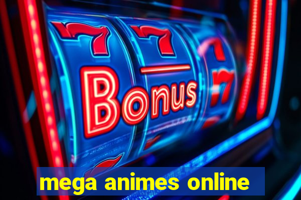 mega animes online